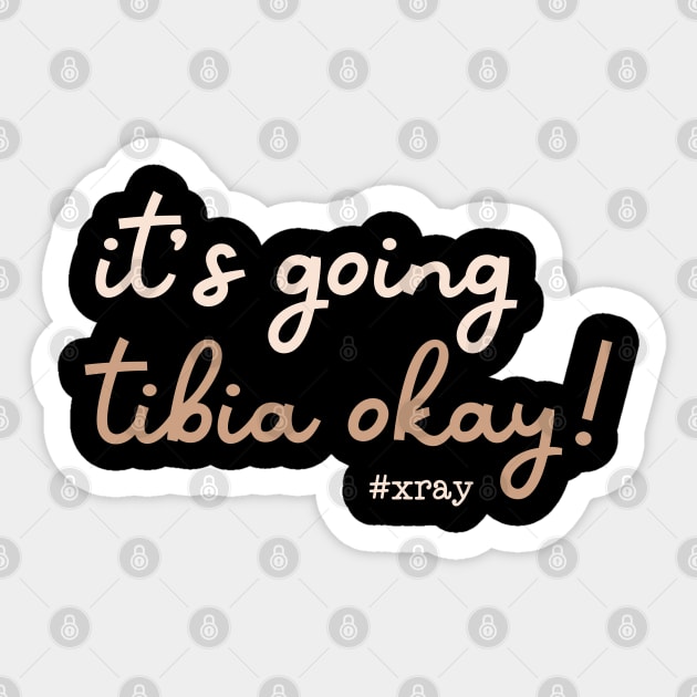 It's going tibia okay - xray Sticker by Zedeldesign